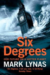 Six Degrees Our Future on a hotter planet