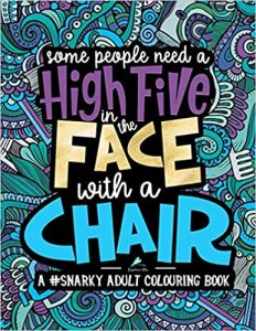 A Snarky Adult Colouring Book